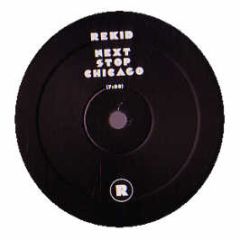 Rekid - Next Stop Chicago (I Belong) - Rekids