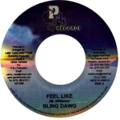 Bling Dawg - Feel Like - P & L Records
