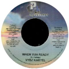 Vybz Kartel - When Yuh Ready - P & L Records