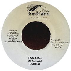 Lukie D - Two Face - Cross Di Watas Productions