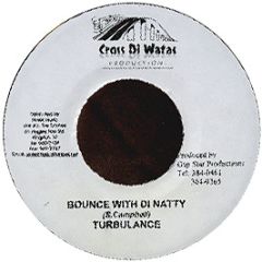 Turbulence - Bounce With Di Natty - Cross Di Watas Productions
