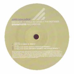 John Dahlback - Ooh Oh I E / It Feels So Good (Remixes) - Systematic