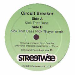 Circuit Breaker - Kick That Bass - Streetwise
