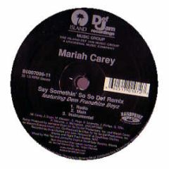 Mariah Carey - Say Somethin (So So Def Remix) - Def Jam