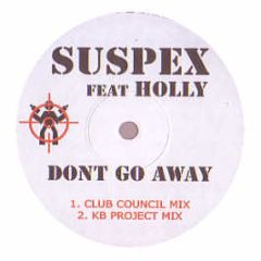 Suspex Feat. Holly - Don't Go Away - Suspex 1
