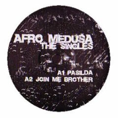 Afro Medusa / Afro Angel - Pasilda / Join Me Brother - Afro 1