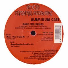 Aluminium Case - Gang Use Drugs - Takuma Records