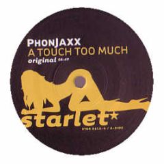 Phonjaxx - A Touch Too Much - Starlet