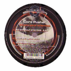 Core Pusher - All Are Your Enemies - Impulse Records 18