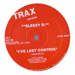 Sleezy D - I'Ve Lost Control - Trax Classics