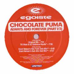 Chocolate Puma - Always And Forever (Part 1) - Egoiste