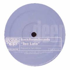 Backroom Sounds - Too Late - Soul Furic Deep