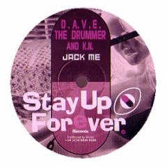 Dave The Drummer & K.N - Jack Me - Stay Up Forever