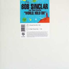 Bob Sinclar Feat Steve Edwards - World Hold On (Remixes) - Tommy Boy