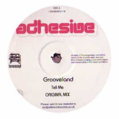 Grooveland - Tell Me - Adhesive