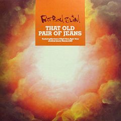 Fatboy Slim - That Old Pair Of Jeans - Skint
