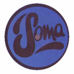 Various Artists - Soma 200 Vinyl (Part 1) - Soma