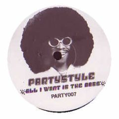 Party Style - All I Want Is Bass - Party Style