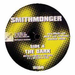 Smithmonger - The Dark - 10 Kilo 