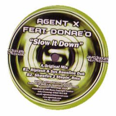 Agent X Feat. Donae'O - Slow It Down - Heatseeker