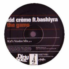Kid Creme Ft Bashiyra - The Game - Dirty Soul