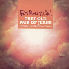 Fatboy Slim - That Old Pair Of Jeans - Skint