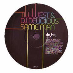 Till West & DJ Delicious - Same Man - Data
