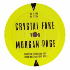 Crystal Fake Vs Morgan Page - Me No Fake / Hot Crystal - Force Inc