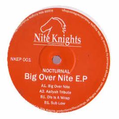 Nocturnal - Big Over Nite EP - Nite Knights Productions