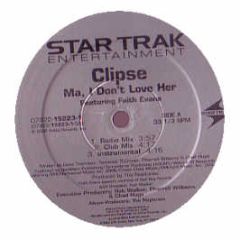 Clipse - Ma I Don't Love Her - Startrak