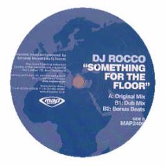 DJ Rocco - Something For The Floor - Map Dance