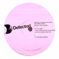 Ron Hall & The Muthafunkaz - The Way You Love Me (Remixes) (Part 2) - Defected
