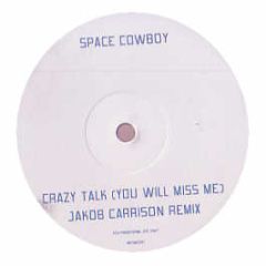 Space Cowboy - Crazy Talk (Remix) - Miss Me 1