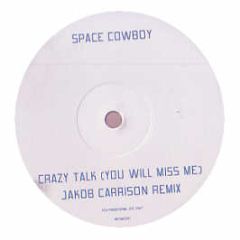 Space Cowboy - Crazy Talk (Remix) - Miss Me 1