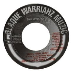 Jigsy King & Tony Curtis - High High High - Blaque Warriahz Muzic