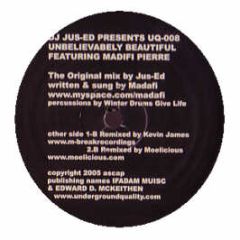 DJ Jus Ed - Unbelieveably Beautiful - Underground Quality