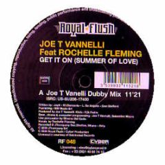 Joe T Vanelli Feat Rochelle Fleming - Get It On (Summer Of Love) - Royal Flush