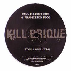 Paul Hazendonk & Francesco Pico - Status Mode - Kill Brique