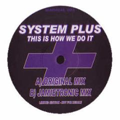System Plus - This Is How We Do It - Magical