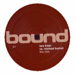 Lars Klein Vs Michael Burkat - The Ride - Bound Records