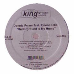 Dennis Ferrer - Underground Is My Home - King Street