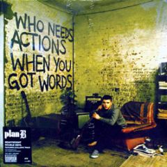 Plan B - Who Needs Actions When You Got Words - 679 Records