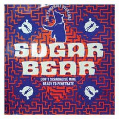 Sugar Bear - Don't Scandalize Mine - Champion