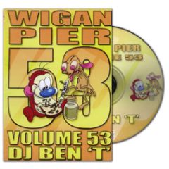 DJ Ben T Presents - Wigan Pier Volume 53 - Wigan Pier
