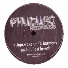 Juju - Wake Up - Phuturo
