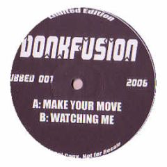 Donkfusion - Make Your Move - Dubbed