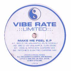 Vibe Rate Limited - Make Me Feel EP - Vibe Rate Records