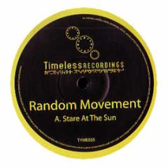 Random Movement - Stare At The Sun - Timeless Rec