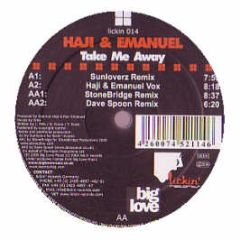 Haji & Emanuel - Take Me Away (Remixes) - Lickin Records