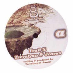 Trevelyan & Icarus - Fruit X / Lion Dub - Undiluted